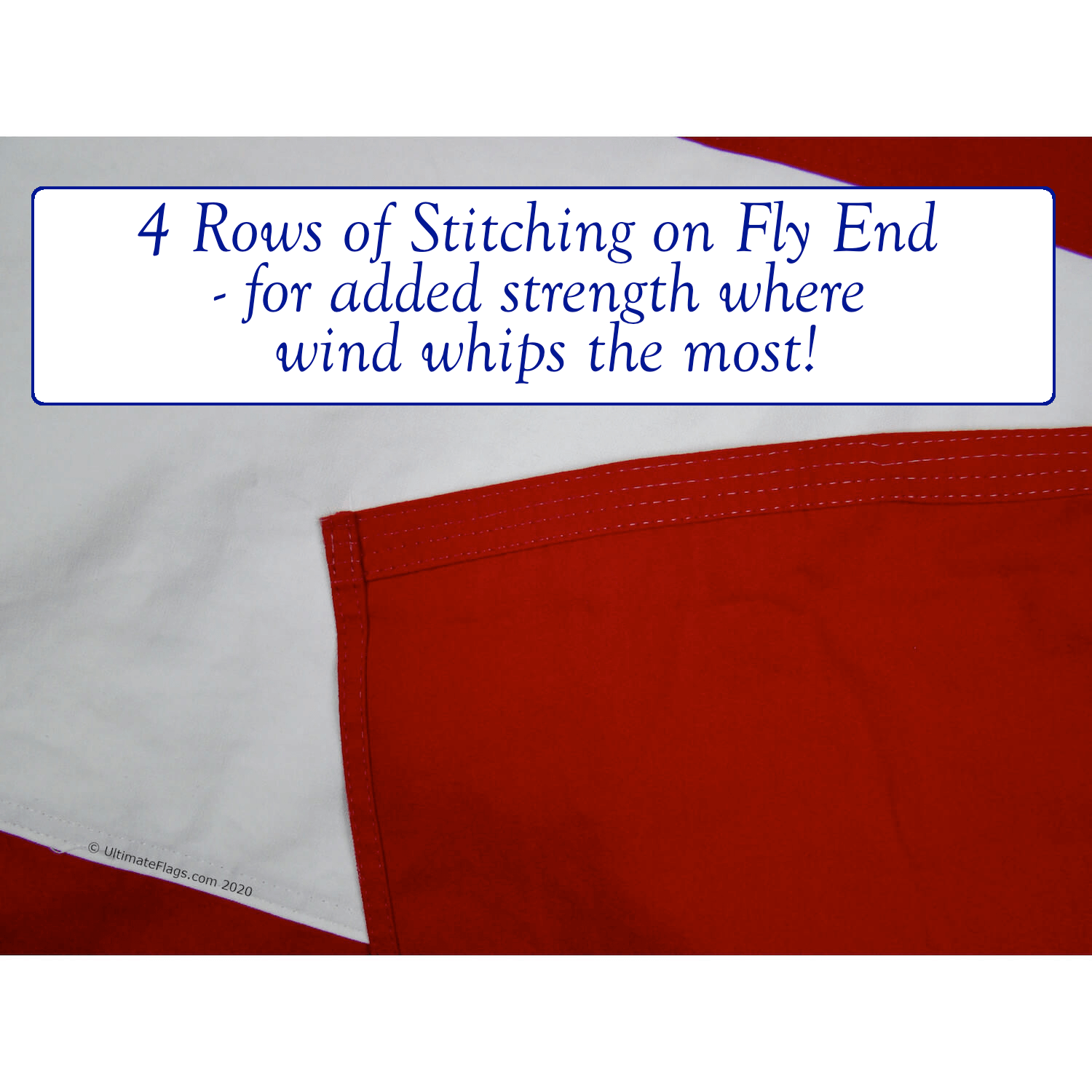 fly end is quad stitched for added strength on first national flag