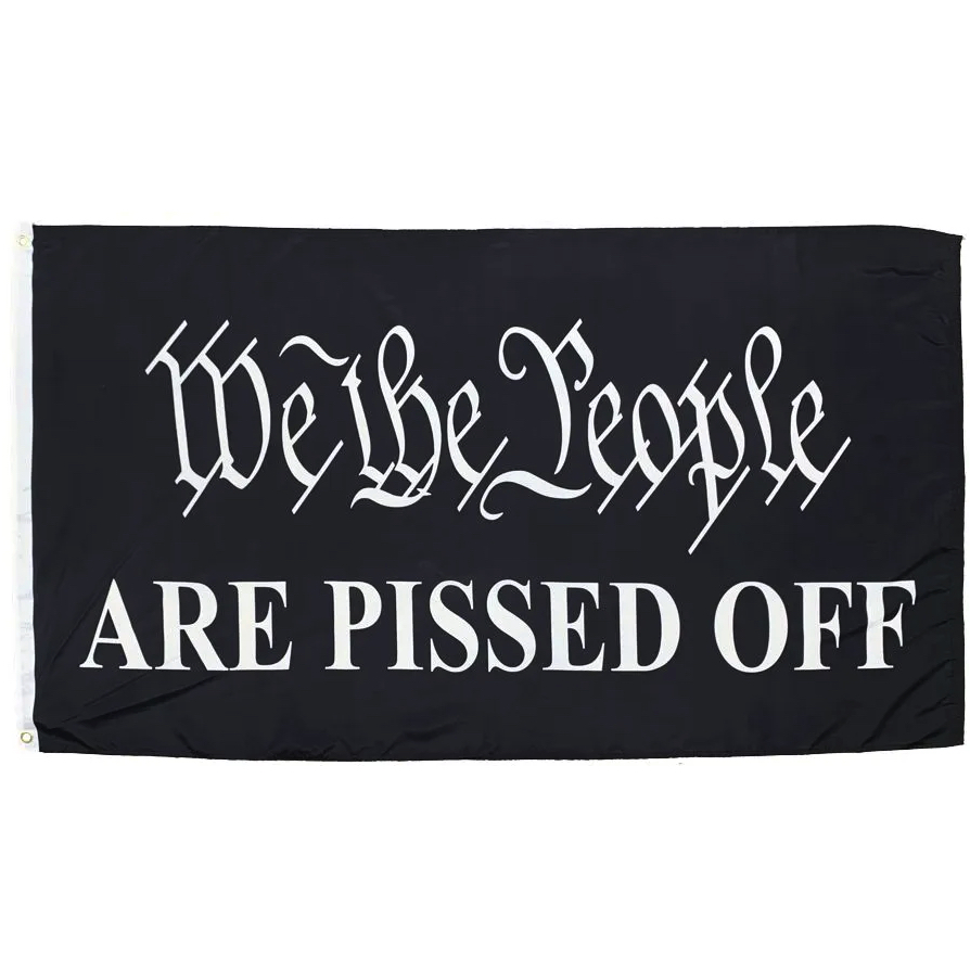 we the people are pissed off flag in black polyester 3 x 5 feet size